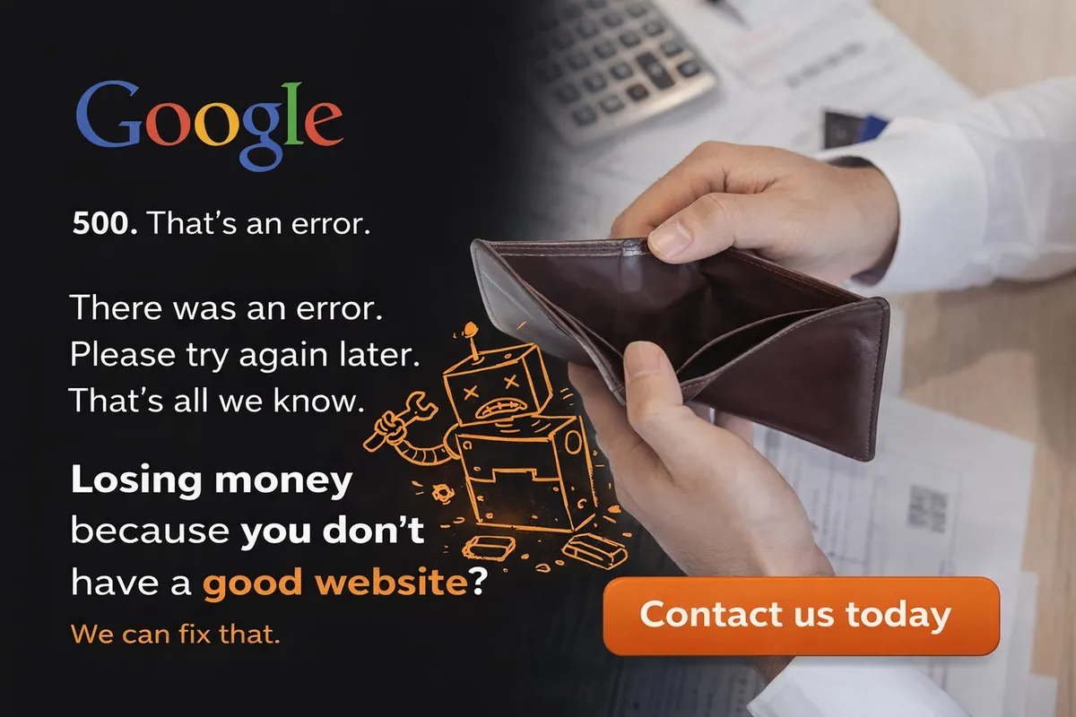 Google 500 error page styled illustration over a hand holding an empty wallet with a broken robot showing how a bad website is costing service businesses money
